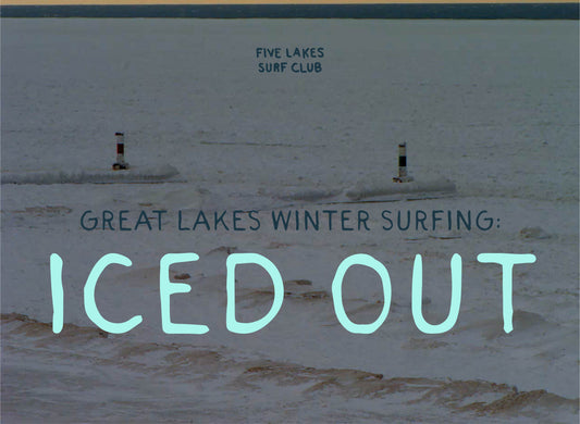 Great Lakes Surfing: Iced Out